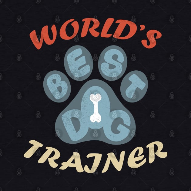 Worlds Best Dog Trainer by Scud"
